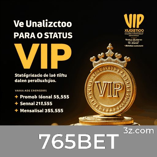 765BET: Experiência Exclusiva com Privilégios de Membro